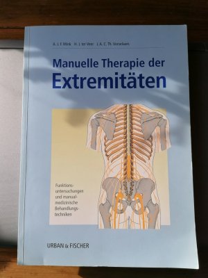 Manuelle Therapie der Extremitäten Funktionsuntersuchungen und manualmedizinische Behandlungstechniken