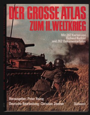 gebrauchtes Buch – Young, Peter; Natkiel – Atlas zum II. Weltkrieg/Mit 247 Karten von Richard Natkiel und 262 Dokumentarfotos