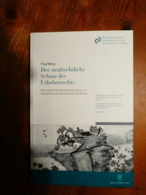 Der strafrechtliche Schutz des Urheberrechts - eine vergleichende Untersuchung zum deutschen und chinesischen Strafrecht