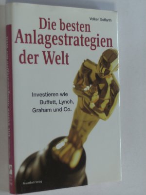 gebrauchtes Buch – Volker Gelfarth – Die besten Anlagestrategien der Welt - investieren wie Buffett, Lynch, Graham und Co.