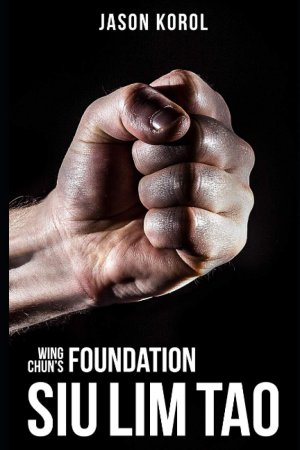 gebrauchtes Buch – Jason Korol – Wing Chun's Foundation; Siu Lim Tao