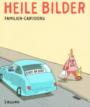 gebrauchtes Buch – Dieter Schwalm – Heile Bilder - Familiencartoons