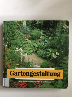 gebrauchtes Buch – Robin Williams – Gartengestaltung - Ideen, Pläne und Anleitungen für 25 Gartentypen