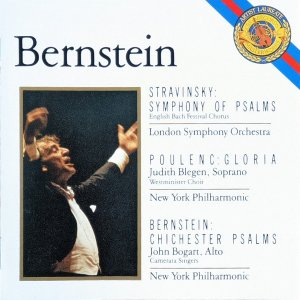 Stravinsky  - Symphony Of Psalms English Bach Festival Chorus, London Symphony Orchestra / Poulenc - Gloria  Judith Blegen, Westminster Choir, New York Philharmonic / Bernstein - Chichester Psalms John Bogart, Camerata Singers New York Philharmonic