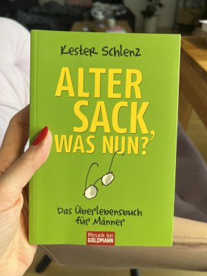 gebrauchtes Buch – Kester Schlenz – Alter Sack, was nun? - das Überlebensbuch für Männer