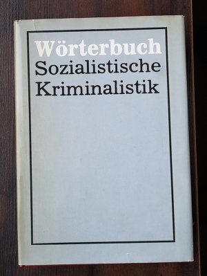 Wörterbuch Sozialistische Kriminalistik