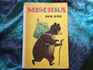 Mischka, der Bär