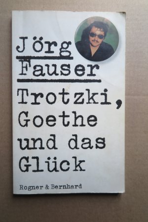 gebrauchtes Buch – Jörg FAUSER – Trotzki, Goethe und das Glück