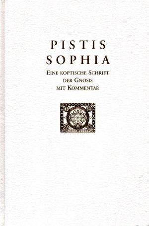 Pistis Sophia [Eine koptische Schrift der Gnosis mit Kommentar]. "Der Glaube der Weisheit". Ein post-evangelischer Dialog über Bewusstseinslicht und den […]