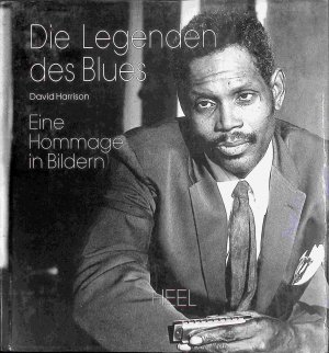 Die Legenden des Blues - Eine Hommage in Bildern