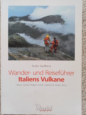 gebrauchtes Buch – Rollo Steffens – Wander- und Reiseführer Italiens Vulkane - Vesuv, Campi Flegrei, Ischia, Liparische Inseln, Ätna