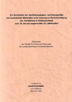 Zur Geschichte der Apothekenabgabe- und Standgefäße aus keramischen Materialien unter besonderer Berücksichtigung der Verhältnisse in Süddeutschland vom […]