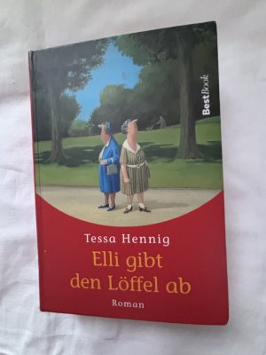 gebrauchtes Buch – Tessa Hennig – Elli gibt den Löffel ab