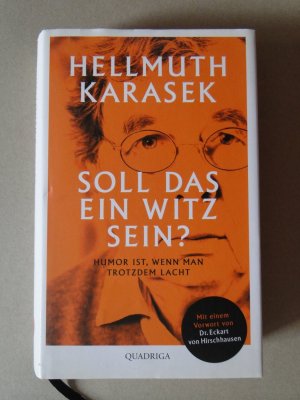 gebrauchtes Buch – Hellmuth Karasek – Soll das ein Witz sein? - Humor ist, wenn man trotzdem lacht