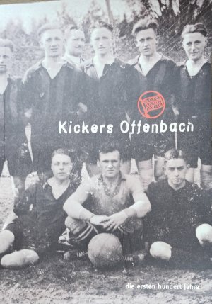 Kickers Offenbach Die ersten Hundert Jahre