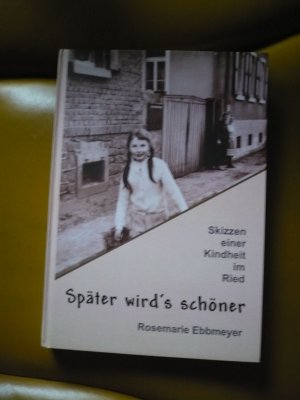 gebrauchtes Buch – Rosemarie Ebbmeyer – Später wird's schöner - Skizzen einer Kindheit im Ried