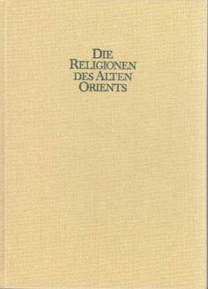 Die Religionen des alten Orients