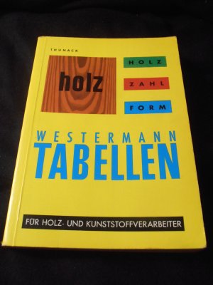 Holz - Zahl - Form. Westermann Tabellen für Holz- und Kunststoffverarbeiter