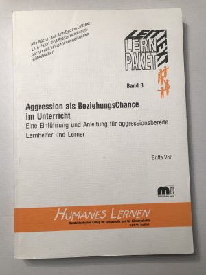 Aggression als BeziehungsChance im Unterricht