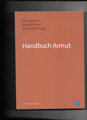 gebrauchtes Buch – Böhnke, Petra; Dittmann, Jörg; Goebel, Jan – Handbuch Armut - Ursachen, Trends, Maßnahmen