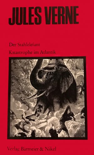 Der Stahlelefant - Katastrophe im Atlantik (Jules Verne Reihe Band 11)