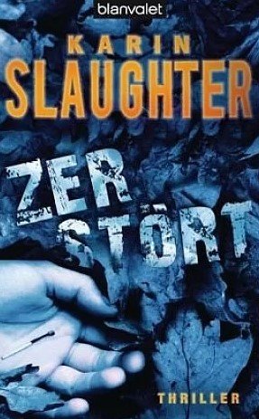 gebrauchtes Buch – Karin Slaughter – Zerstört