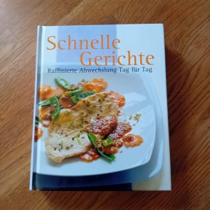 gebrauchtes Buch – Schnelle Gerichte - Raffinierte Abwechslung Tag für Tag