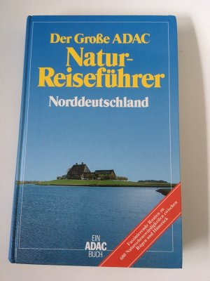 Der Grosse ADAC-Naturreiseführer Norddeutschland