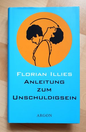 gebrauchtes Buch – Florian Illies – Anleitung zum Unschuldigsein