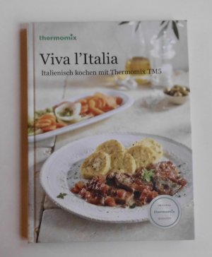 Viva l`Italia - Italienisch kochen mit dem Thermomix TM5. (L10)