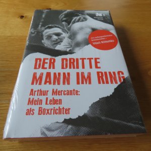 Der Dritte Mann im Ring - Arthur Mercante: Mein Leben als Boxrichter, Neu, OVP