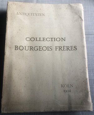 Collection Bourgeois Freres, Brüder Bourgeois, Köln: Katalog der Kunstsachen und Antiquitäten des VI. bis XIX. Jahrhunderts. Versteigerung zu Köln wegen […]