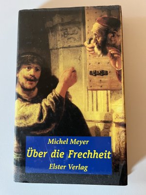 gebrauchtes Buch – Michael Meyer – Über die Frechheit