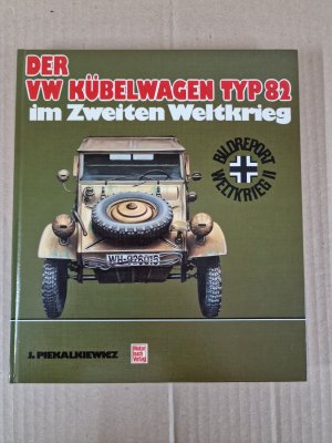 gebrauchtes Buch – Janusz Piekalkiewicz – Der VW-Kübelwagen Typ 82 im Zweiten Weltkrieg