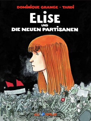 gebrauchtes Buch – Tardi, Dominique Grange – Elise und die neuen Partisanen