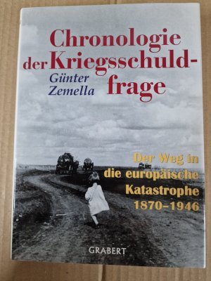 gebrauchtes Buch – Günter Zemella – Chronologie der Kriegsschuldfrage - Der Weg in die europäische Katastrophe 1870-1946