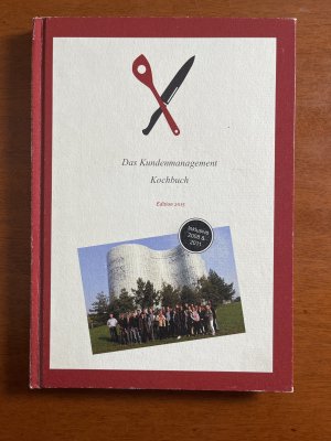 Das Kundenmanagement Kochbuch