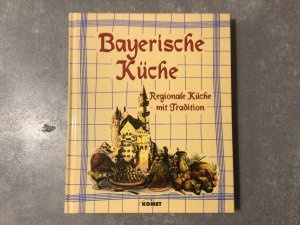 gebrauchtes Buch – Andreas Geitl – Köstliches aus der bayerischen Küche