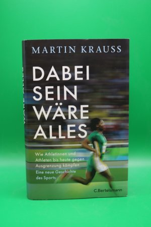 Dabei sein wäre alles - Wie Athletinnen und Athleten bis heute gegen Ausgrenzung kämpfen. Eine neue Geschichte des Sports - Mit zahlreichen Abbildungen