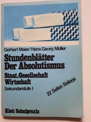 gebrauchtes Buch – Maier, Gerhart; Müller – Stundenblätter Der Absolutismus