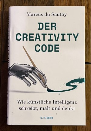 Der Creativity-Code - Wie künstliche Intelligenz schreibt, malt und denkt