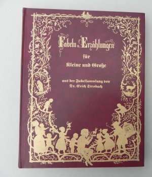 Fabeln u. Erzählungen für Kleine und Grosse - aus d. Fabelsammlung von Dr. med. Erich Strobach