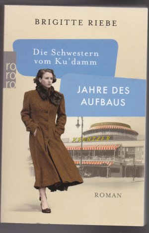 gebrauchtes Buch – Brigitte Riebe – Die Schwestern vom Ku' damm Jahre des Aufbaus