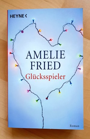 gebrauchtes Buch – Amelie Fried – Glücksspieler