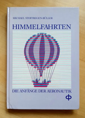 Himmelfahrten. Die Anfänge der Aeronautik.