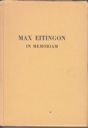 Max Eitingon in Memoriam.