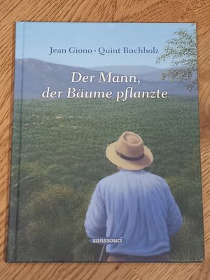 gebrauchtes Buch – Jean Giono – Der Mann, der Bäume pflanzte. Mit Bildern von Quint Buchholz. Aus dem Französischen von Uli Aumüller.