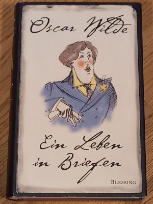 gebrauchtes Buch – Oscar Wilde – Ein Leben in Briefen. Herausgegeben und kommentiert von Merlin Holland.