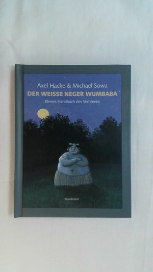 DER WEISSE NEGER WUMBABA: KLEINES HANDBUCH DES VERHÖRENS.