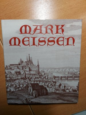 gebrauchtes Buch – Heinz Weise – Mark Meissen - Von Meissens Macht zu Sachsens Pracht